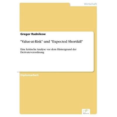 Value-at-Risk' und 'Expected Shortfall, Taschenbuch von Gregor Radnikow, GRIN, 978-3-8386-9076-6
