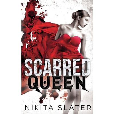 Scarred Queen, Taschenbuch von Nikita Slater, Nikita Slater Writing Services Ltd., 978-1-990355-41-7