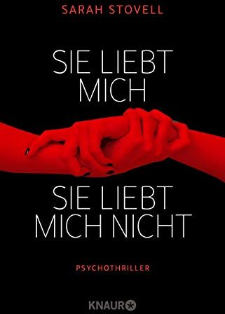 Sarah Stovell - Sie liebt mich. Sie liebt mich nicht.: Psychothriller - Preis vom 09.10.2026 07:28:09 h