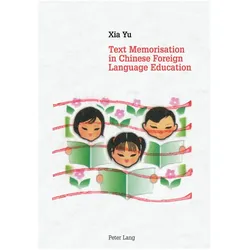 Text Memorisation in Chinese Foreign Language Education, Fachbücher von Xia Yu
