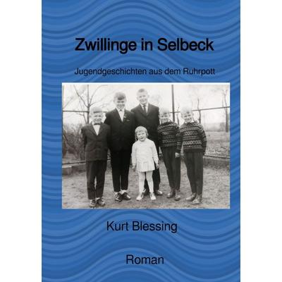 Zwillinge in Selbeck, Taschenbuch von Rolf Blessing, Epubli, 978-3-7565-2760-1