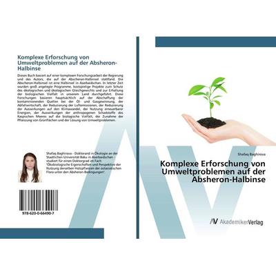 Komplexe Erforschung von Umweltproblemen auf der Absheron-Halbinse, Taschenbuch von Shafaq Baghirova, AV Akademikerverlag, 978-620-0-66490-7