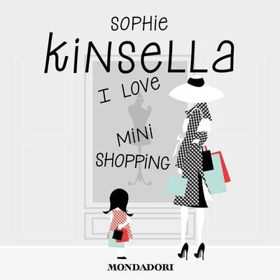 I love mini shopping - Sophie Kinsella, Audio, 9788852150265