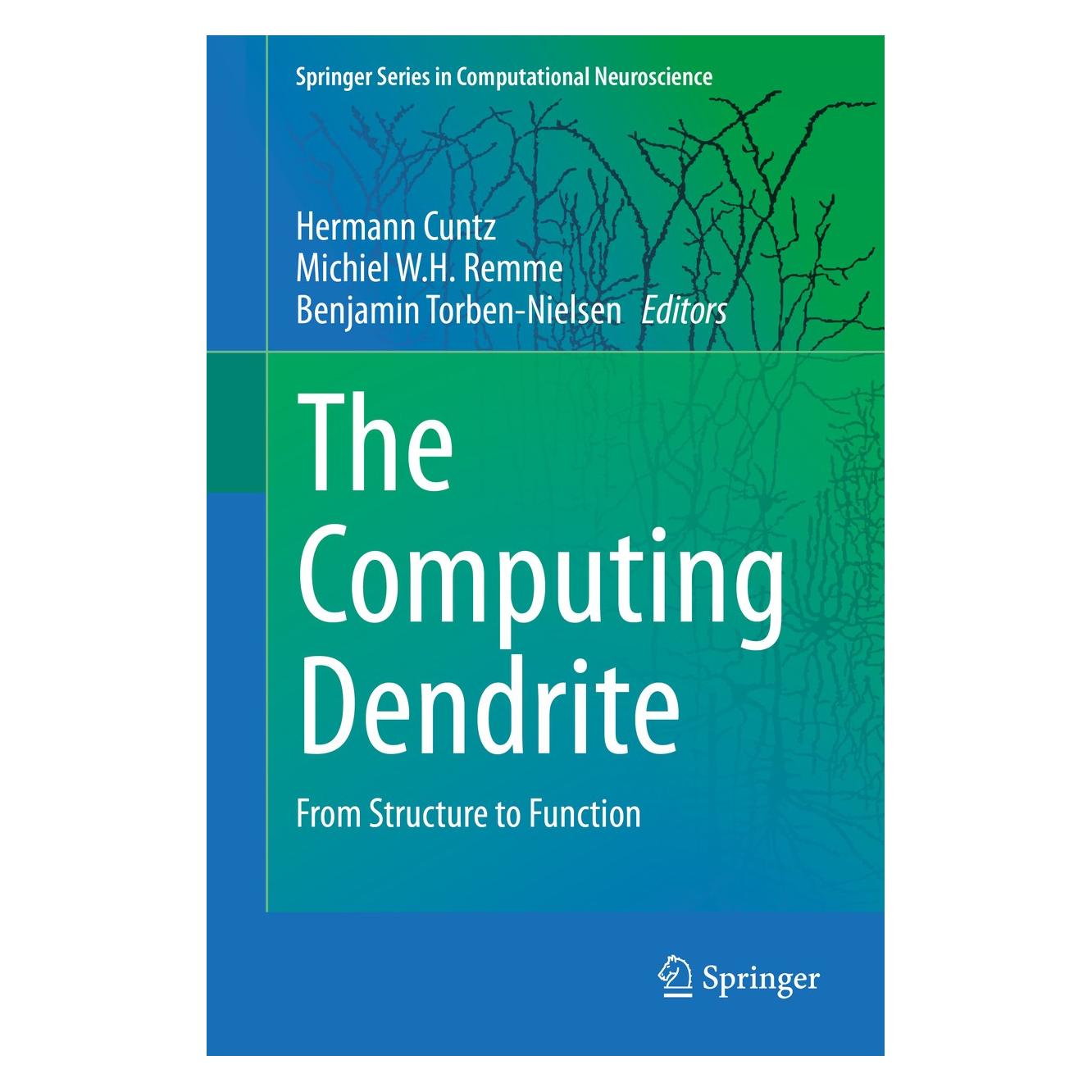 Springer The Computing Dendrite (Englisch, Hardcover, Benjamin Torben-Nielsen, Hermann Cuntz, Michiel W.H. Remme) (9781461480938)