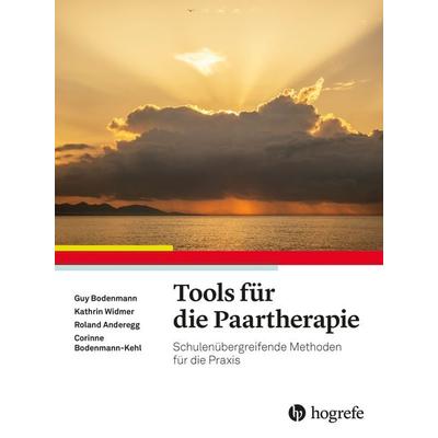 Tools für die Paartherapie, Taschenbuch von Guy Bodenmann,Kathrin Widmer,Roland Anderegg,Corinne Bodenmann-Kehl, Hogrefe AG, 978-3-456-86393-1