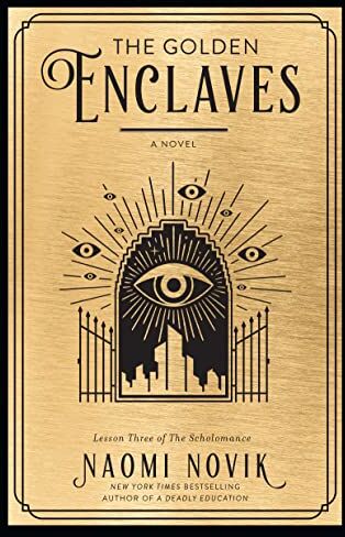 Naomi Novik - The Golden Enclaves: A Novel (The Scholomance, Band 3) - Preis vom 04.10.2026 03:51:26 h