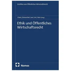 Ethik und Öffentliches Wirtschaftsrecht, Fachbücher von Chien-Liang Lee, Yuh-May Lin, Chen-Jung Chan, Stefan Storr, Jörg Ennuschat