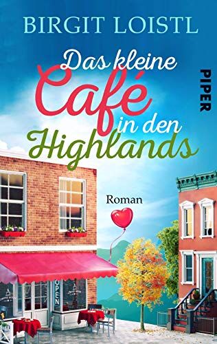 Birgit Loistl - Das kleine Cafe in den Highlands: Roman - Preis vom 02.10.2026 23:42:20 h
