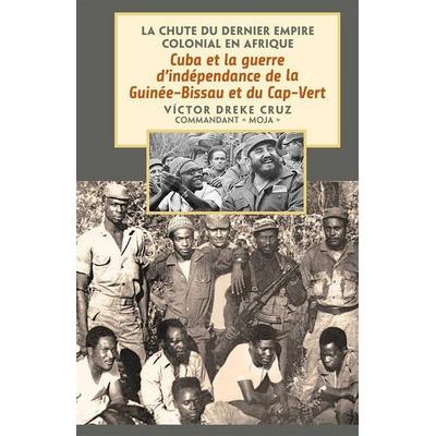 Cuba Et La Guerre d'Indépendance de la Guinée-Bissau Et Du Cap-Vert, von Victor Dreke, Pathfinder, 978-1-60488-223-0
