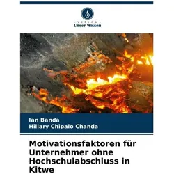 Banda:Motivationsfaktoren für Unternehm, Ratgeber von Hillary Chipalo Chanda, Ian Banda