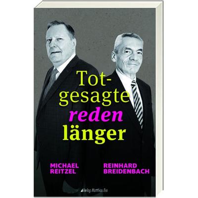 Totgesagte reden länger, Taschenbuch von Michael Reitzel,Reinhard Breidenbach, Ess, Matthias, 978-3-945676-69-1