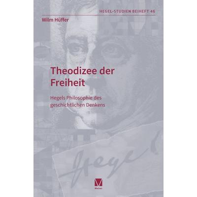 Theodizee der Freiheit, Taschenbuch von Wilm Hüffer, Meiner, F, 978-3-7873-4796-4