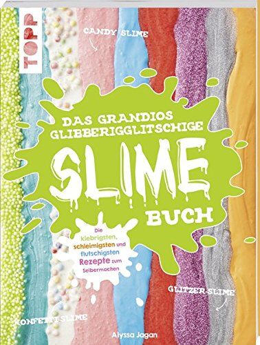 Alyssa Jagan - Das grandios glibberigglitschige Slime-Buch: Die klebrigsten, schleimigsten und flutschigsten Rezepte zum Selbermachen - Preis vom 09.10.2026 07:28:09 h