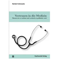 Vertrauen in die Medizin, Sachbücher von Norbert Schmacke
