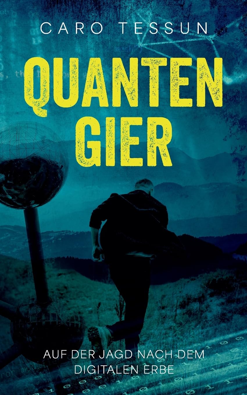 Caro Tessun - Quantengier: Auf der Jagd nach dem digitalen Erbe - Preis vom 01.10.2026 17:08:56 h