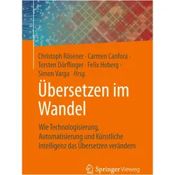 Übersetzen im Wandel, Fachbücher von Carmen Canfora, Torsten Dörflinger, Christoph Rösener, Simon Varga, Felix Hoberg