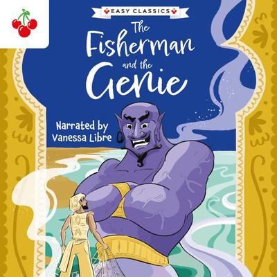 Arabian Nights: The Fisherman and the Genie - The Arabian Nights Children's Collection (Easy Classics) - Kellie Jones, Audio, 9781782268406