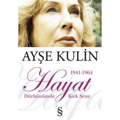 Hayat Dürbünümde Kirk Sene 1941-1964, Taschenbuch von Ayse Kulin, Everest Yayinlari