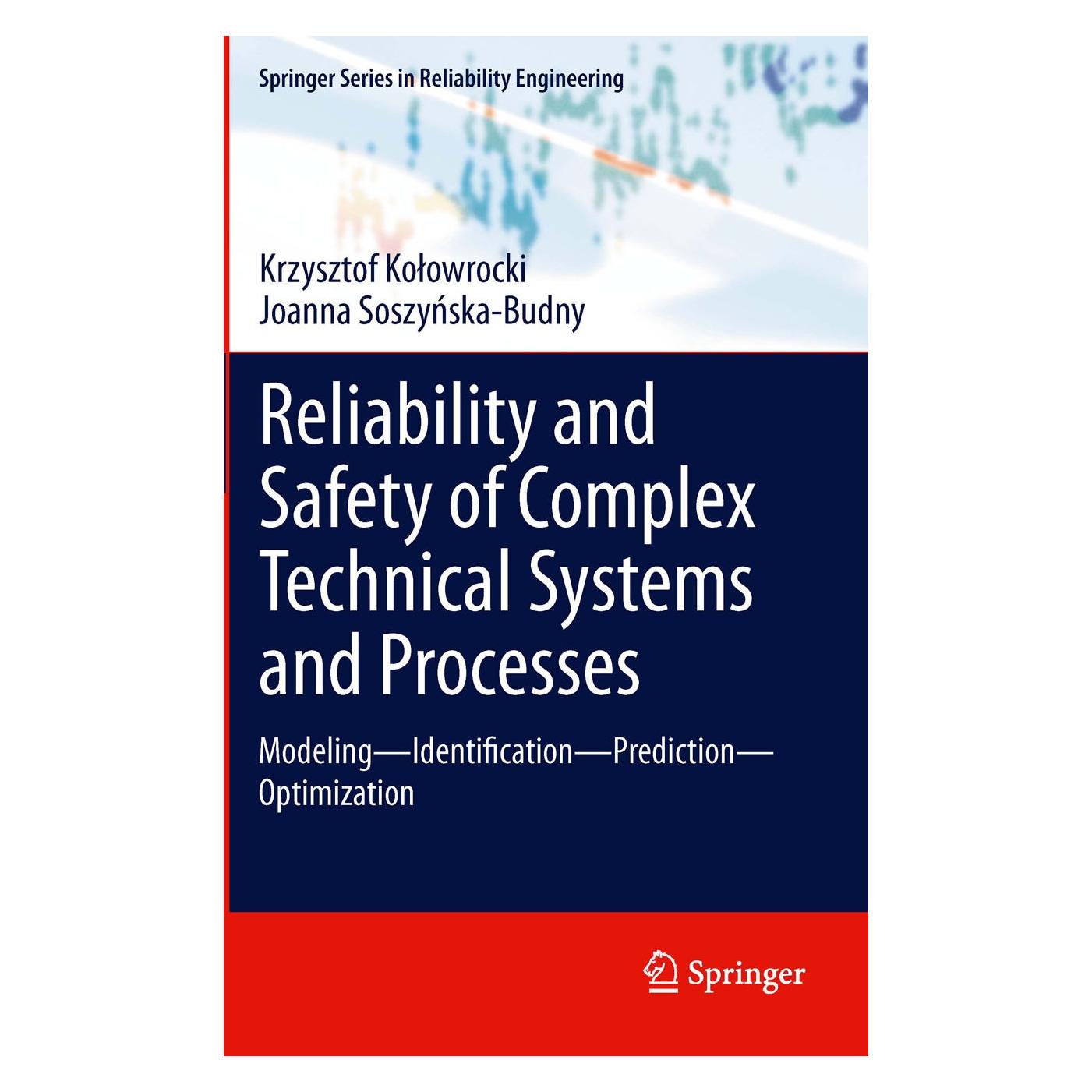Springer Reliability and Safety of Complex Technical Systems and Processes (Englisch, Hardcover, Joanna Soszyńska-Budny, Krzysztof Kołowrocki) (9780857296931)