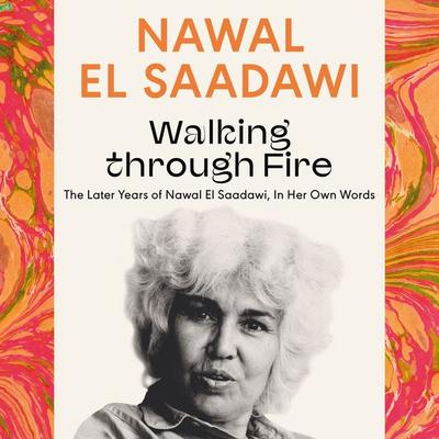 Walking through Fire - Nawal El Saadawi, Audio, 9781350529038