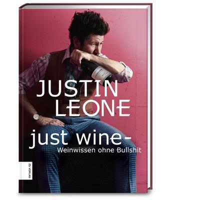 Just Wine, Taschenbuch von Justin Leone, ZS - ein Verlag der Edel Verlagsgruppe, 978-3-89883-837-5