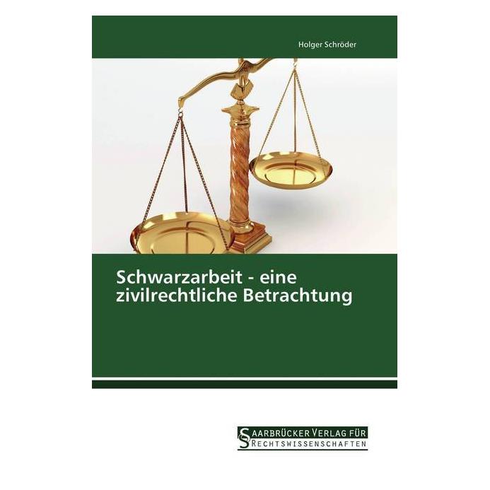 SVR Schwarzarbeit - eine zivilrechtliche Betrachtung (Deutsch, Softcover, Holger Schröder) (7379765)