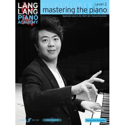 Lang Lang Piano Academy: mastering the piano level 2 (Deutsche Ausgabe).Level.2 -