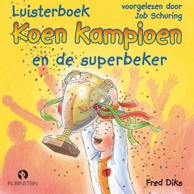 Koen Kampioen en de superbeker - Fred Diks, Audio, 9789462531277
