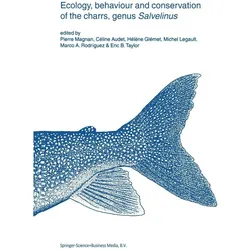 Ecology, behaviour and conservation of the charrs, genus Salvelinus, Fachbücher von Pierre Magnan, Michel Legault, Hélène Glémet, Eric B. Taylor, Céline Audet, Marco A. Rodríguez