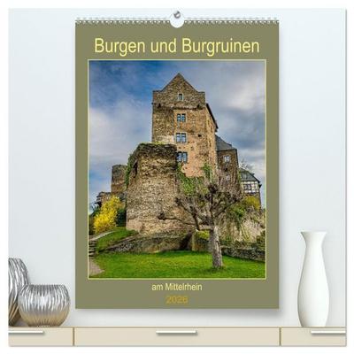 Burgen und Burgruinen am Mittelrhein (hochwertiger Premium Wandkalender 2026 DIN A2 hoch), Kunstdruck in Hochglanz