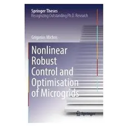 Nonlinear Robust Control and Optimisation of Microgrids, Fachbücher von Grigorios Michos