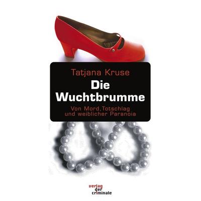 Die Wuchtbrumme, Taschenbuch von Tatjana Kruse, Buch & media, 978-3-935877-79-4