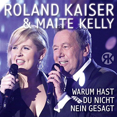 Kaiser, Roland & Kelly, Maite - Warum Hast du Nicht Nein Gesagt - Preis vom 13.10.2026 11:25:28 h