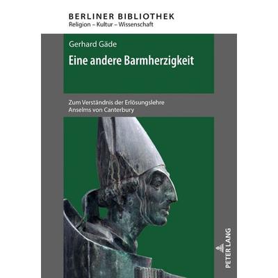 Eine andere Barmherzigkeit, Gebundene Ausgabe von Gerhard Gäde, Peter Lang GmbH, Internationaler Verlag der Wissenschaften, 978-3-631-75732-1