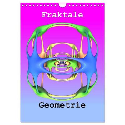 Fraktale Geometrie (Wandkalender 2027 DIN A4 hoch), CALVENDO Monatskalender