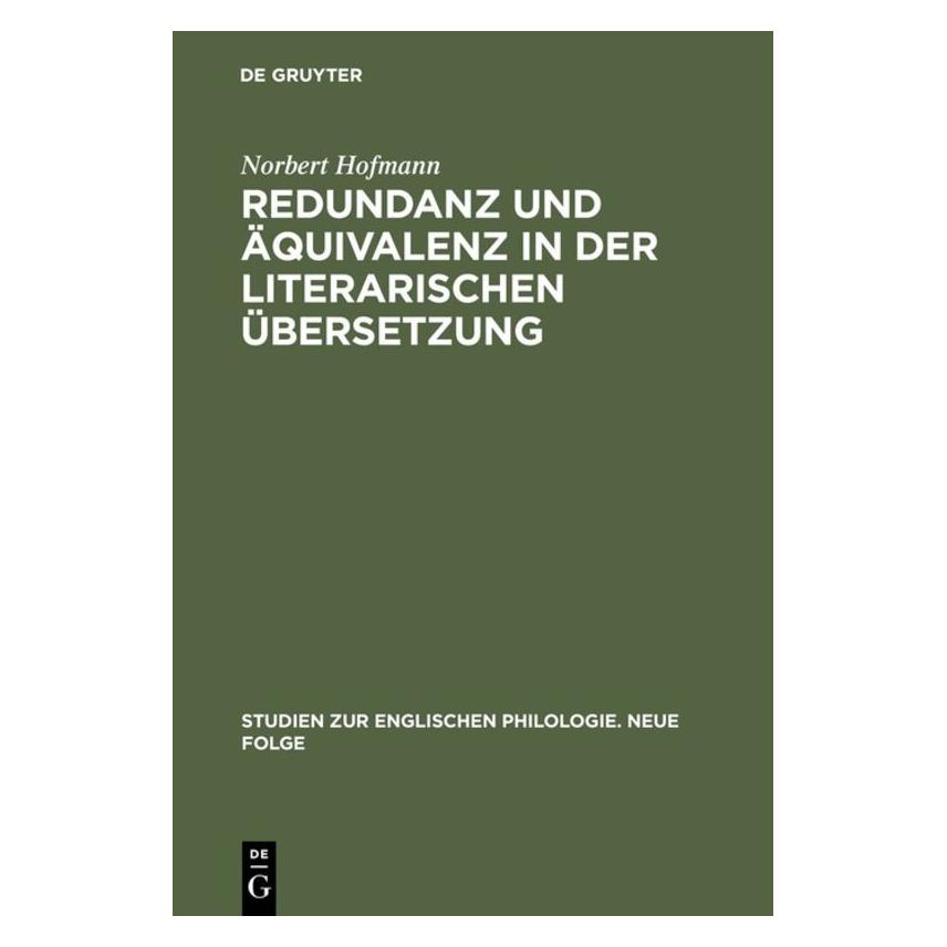 De Gruyter Redundanz und Äquivalenz in der literarischen Übersetzung (Deutsch, Norbert Hofmann, 1980) (7202689)