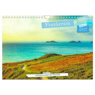 Frankreich: Lichtstimmungen der Phantasie (Wandkalender 2027 DIN A4 quer), CALVENDO Monatskalender