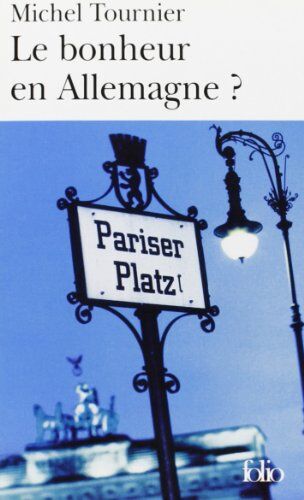 Michel Tournier - Le bonheur en Allemagne ? - Preis vom 11.10.2026 15:43:13 h