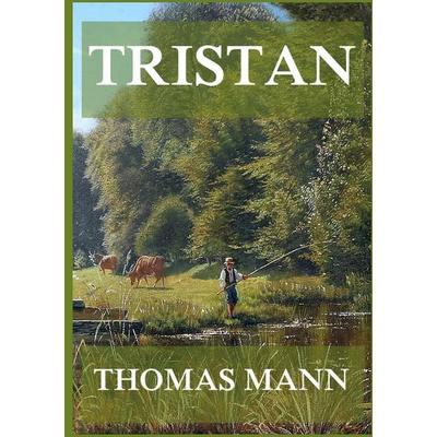 Tristan, Taschenbuch von Thomas Mann, BoD - Books on Demand, 978-3-9886841-8-9