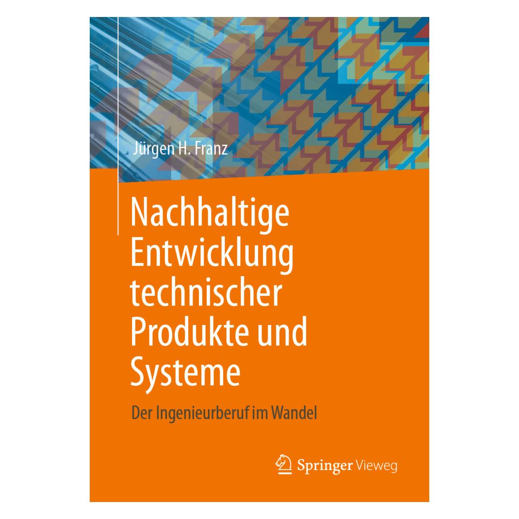 Springer Nachhaltige Entwicklung technischer Produkte und Systeme (Deutsch, Softcover, Jürgen H. Franz) (56217490)