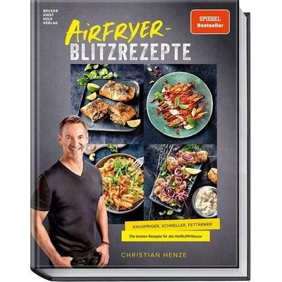 Airfryer-Blitzrezepte, Gebundene Ausgabe von Christian Henze, Becker Joest Volk Verlag, 978-3-95453-369-5