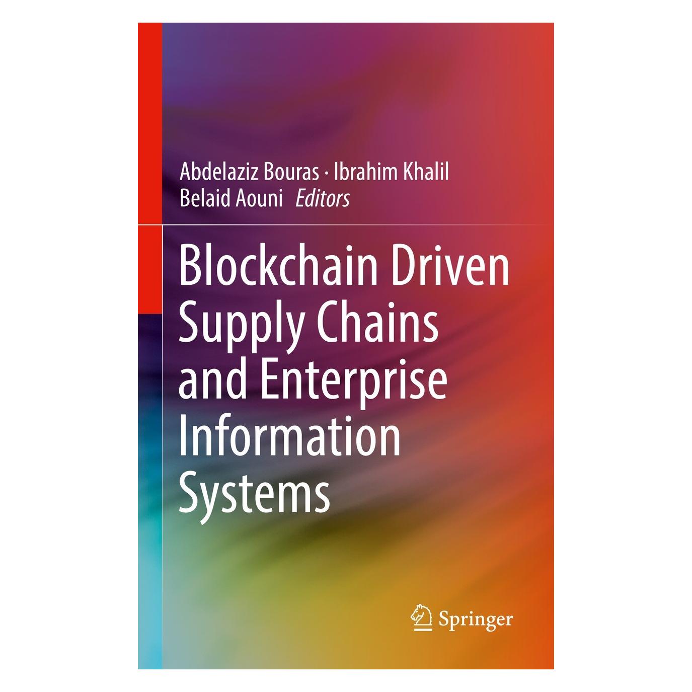 Springer Blockchain Driven Supply Chains and Enterprise Information Systems (Englisch, Hardcover, Abdelaziz Bouras, Belaid Aouni, Ibrahim Khalil) (9783030961534)