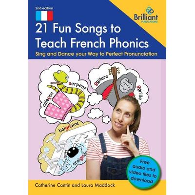 21 Fun Songs to Teach French Phonics, Taschenbuch von Catherine Cantin,Laura Maddock, Brilliant Publications Ltd, 978-1-78317-358-7