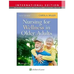 Nursing for Wellness in Older Adults, Ratgeber von Carol A. Miller