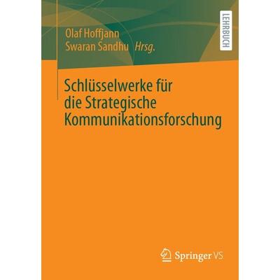 Schlüsselwerke für die Strategische Kommunikationsforschung, Taschenbuch von , Springer Fachmedien Wiesbaden GmbH, 978-3-658-45291-9