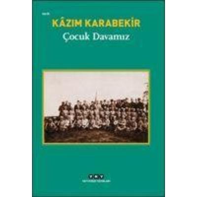 Cocuk Davamiz, Taschenbuch von Kazim Karabekir, Yapi Kredi Yayinlari YKY, 978-975-08-3377-9