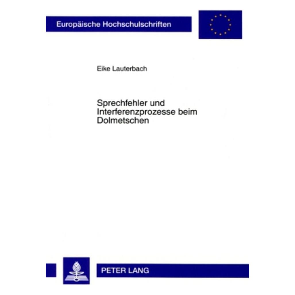 Peter Lang Sprechfehler und Interferenzprozesse beim Dolmetschen (Deutsch, Softcover, Eike Lauterbach) (56031507)