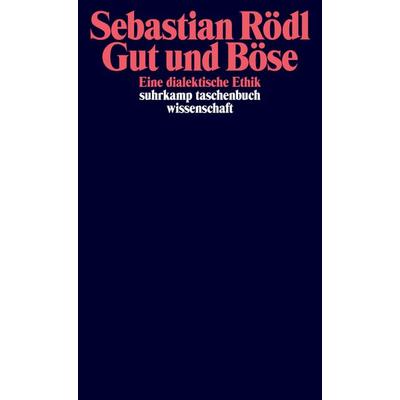 Gut und Böse, Taschenbuch von Sebastian Rödl, Suhrkamp, 978-3-518-30077-0