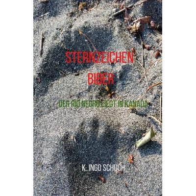 Sternzeichen Biber, Taschenbuch von K. Ingo Schuch, Epubli, 978-3-7450-5825-3