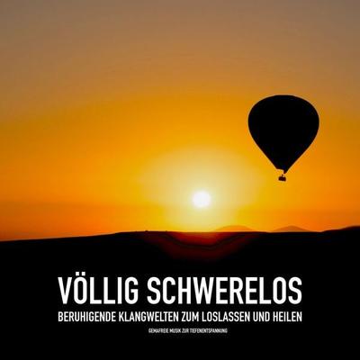 VÖLLIG SCHWERELOS: Beruhigende Klangwelten zum Loslassen und Heilen - Patrick Lynen, Audio, 4057664392213